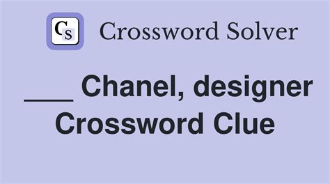 chanel designer Crossword Clue 